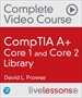 CompTIA A+ 220-1001 and 220-1002 Complete Video Course Library