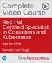 Red Hat Certified Specialist in Containers and Kubernetes Complete Video Course: Red Hat EX180